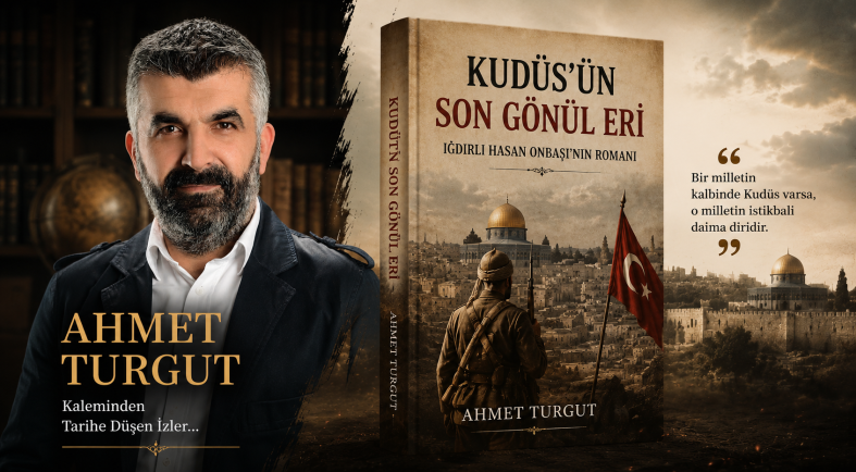 Malatyalı Yazar Ahmet Turgut’tan Dev Eser: Kudüs'ün Son Gönül Eri Roman Oldu!