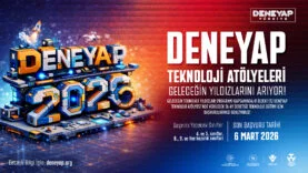 DENEYAP Türkiye, Geleceğin Teknoloji Yıldızlarını Arıyor; 2026 Başvuruları Başladı!